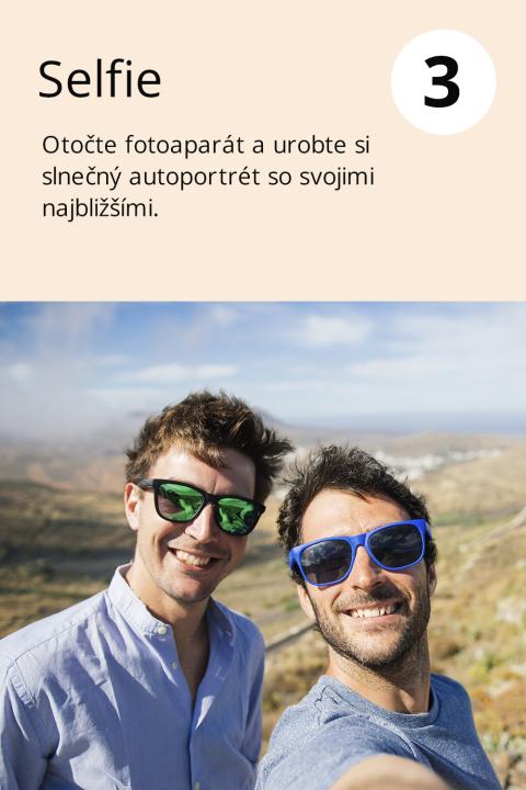 3) Selfie Otočte fotoaparát a urobte si slnečný autoportrét so svojimi najbližšími.