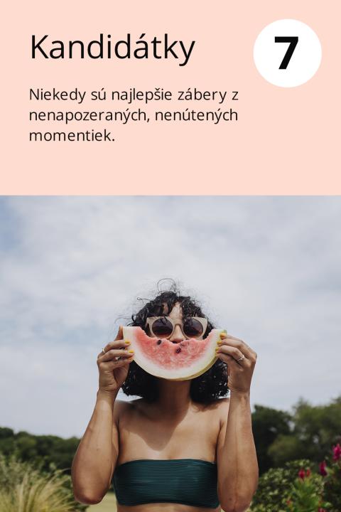 7) Kandidátky Niekedy sú najlepšie zábery z nenapozeraných, nenútených momentiek.